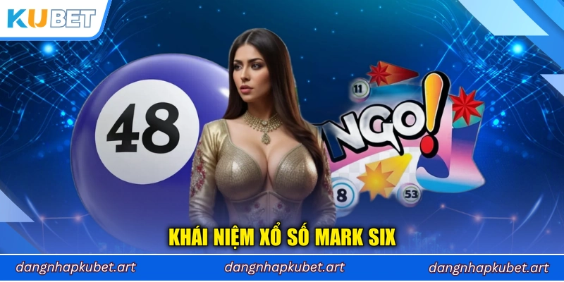 Khái niệm xổ số Mark Six