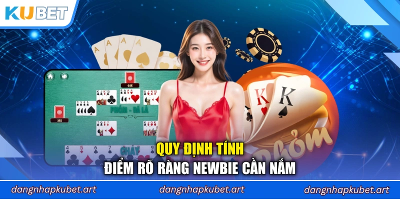 Quy định tính điểm rõ ràng newbie cần nắm