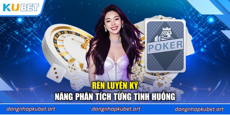 Rèn luyện kỹ năng phân tích từng tình huống