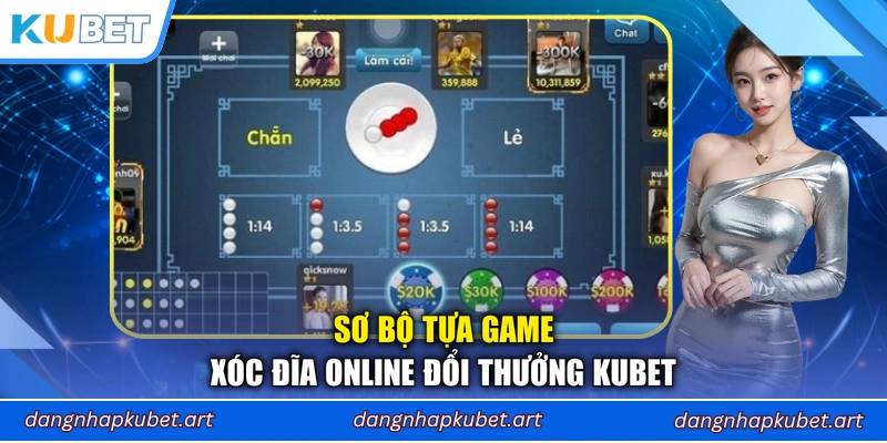 Sơ bộ tựa game Xóc Đĩa online đổi thưởng Kubet