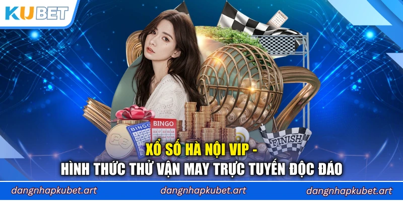 Xổ Số Hà Nội VIP - Hình Thức Thử Vận May Trực Tuyến Độc Đáo